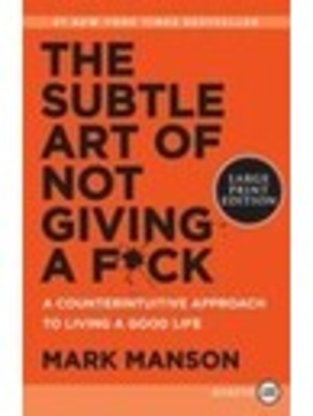The Subtle Art Of Not Giving A F*Ck: A Counterintuitive Approach To Live .. BS2